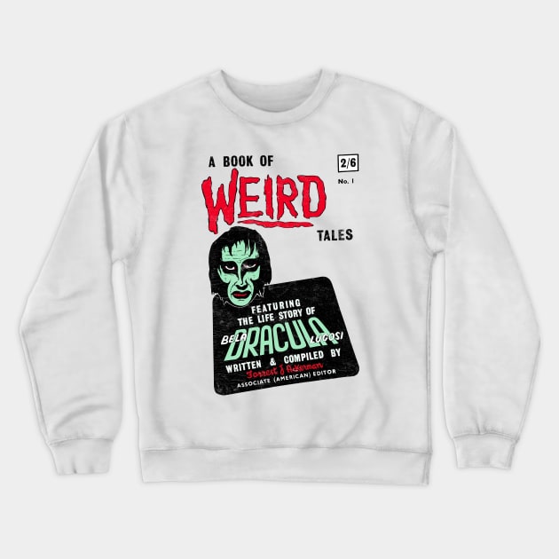 A Book of Weird Tales - Bela Lugosi Crewneck Sweatshirt by DrumRollDesigns